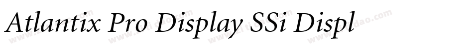 Atlantix Pro Display SSi Display Italic字体转换